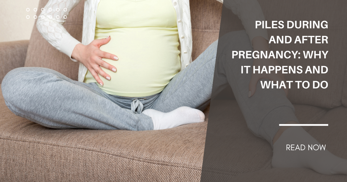Piles During and After Pregnancy
